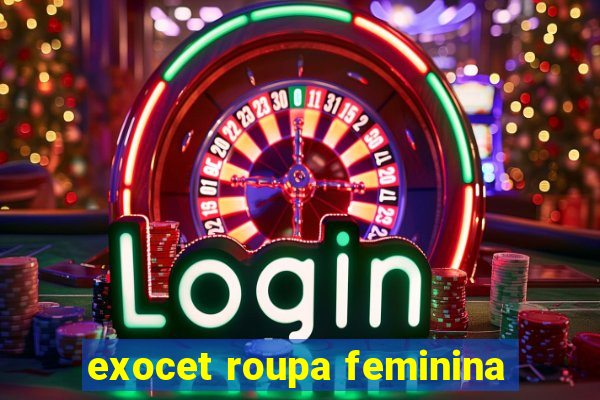 exocet roupa feminina